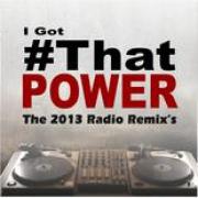 I Got # That Power (The 2013 Remix) [Tributes to Justin Bieber]