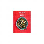 Posh Rice: Over 70 Recipes For All Things Rice