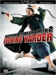 An Evening With Kevin Smith 2 - Evening Harder - Uncensored And Unrated