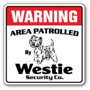 SignMission WD-WESTIE 12 x 8 in. Area Patrolled Pet Dog Guard Highland Terrier Gag Lap Dog Westie Security Sign