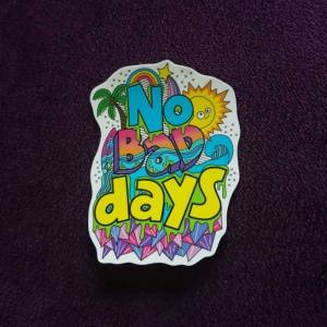 No Bad Days